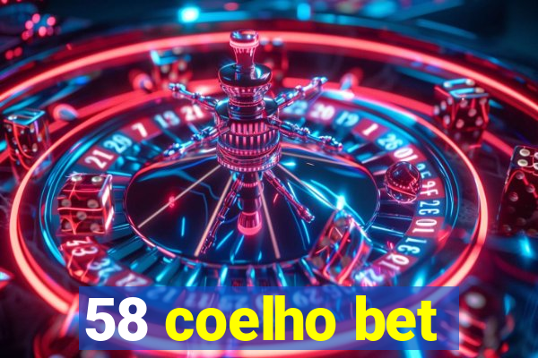 58 coelho bet